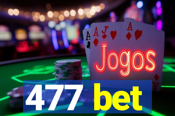 477 bet